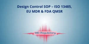 Design Control SOP – ISO 13485, EU MDR & FDA QMSR